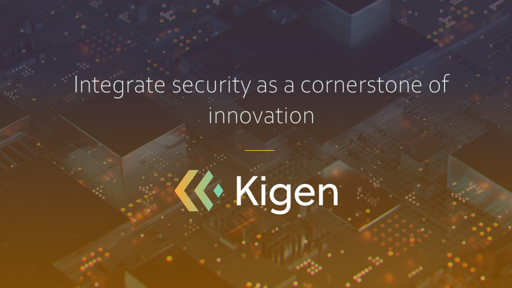 Kigen - integrate security as a cornerstone of innovation
