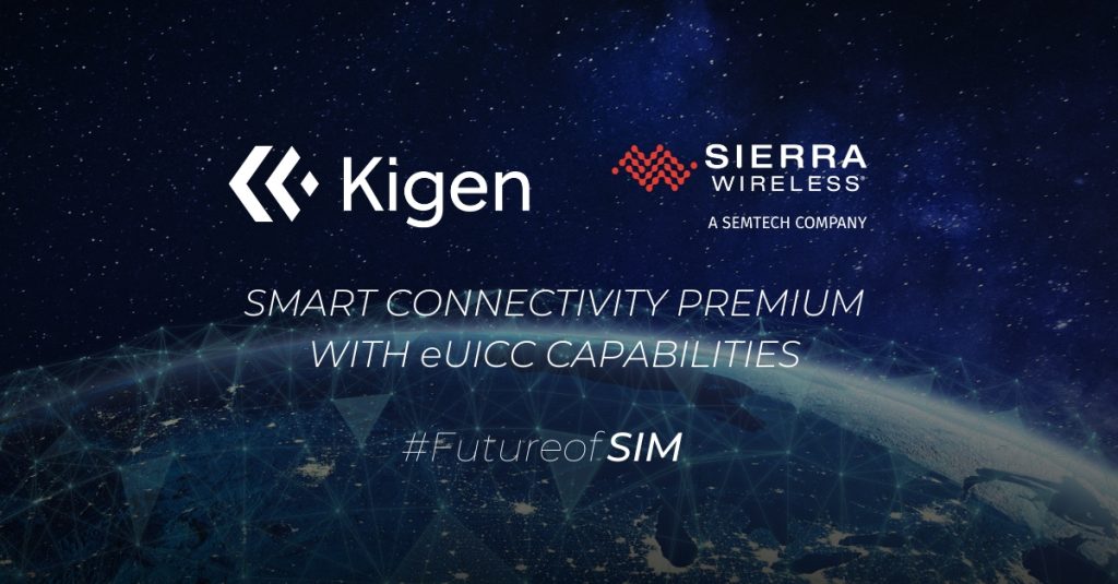 Sierra Wireless Smart Connectivity Premium is enabled by Kigen eSIM, RSP and secure services for one global eSIM, with over 900 networks