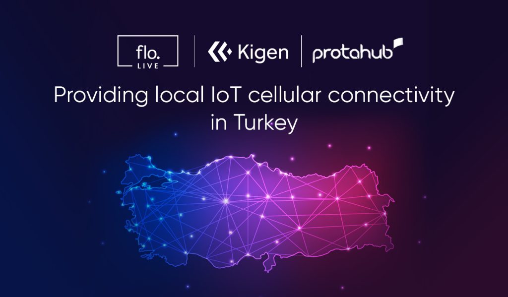 floLIVE, Kigen and Protahub work together to empower OEMs and device makers to have local Turkish IoT connectivity