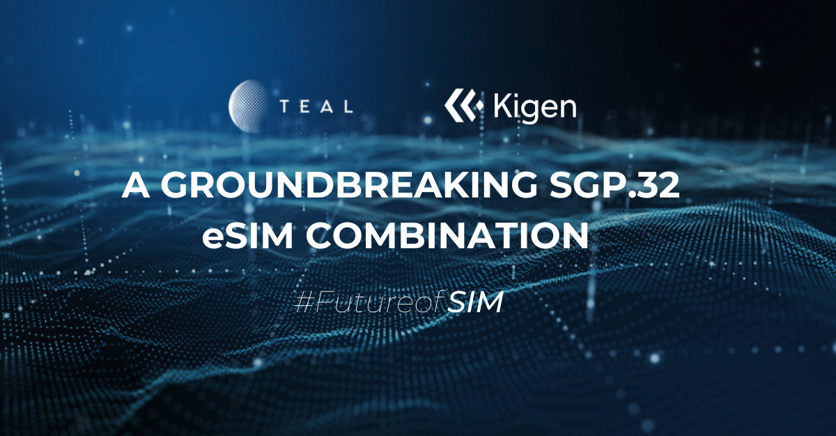 Kigen eSIM SGP.32 Teal new solution for IoT