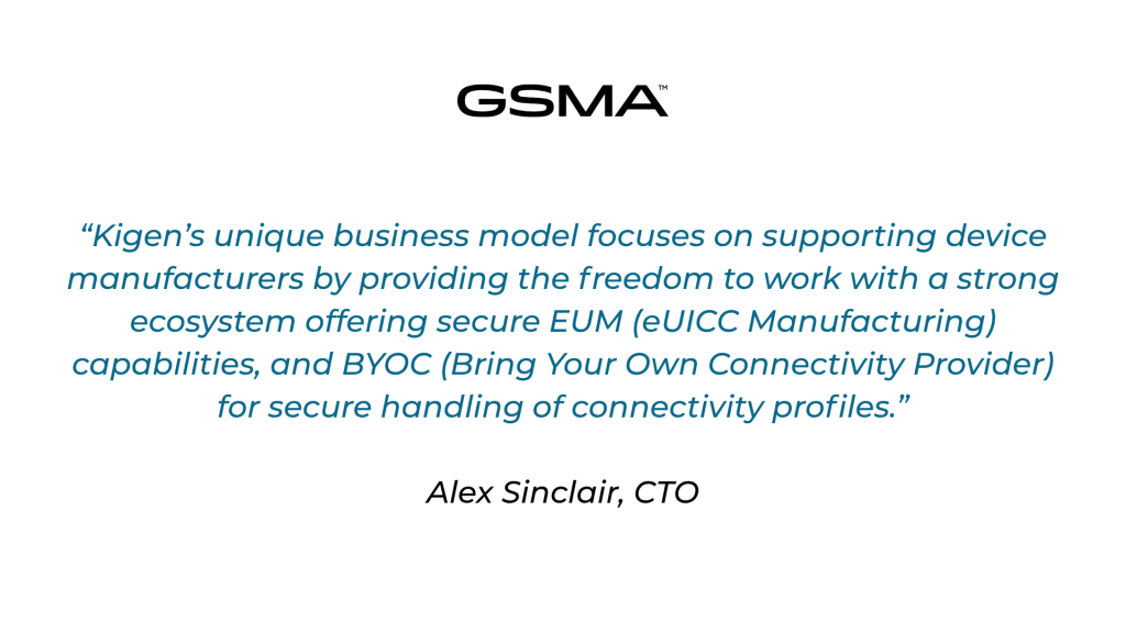 GSMA testimonial on secure eSIM connectivity profile management with Kigen