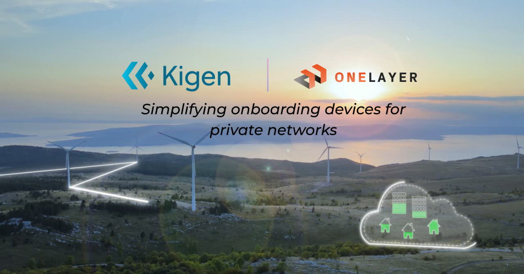 Kigen OneLayer Private LTE grid utilities networks SIM esIM